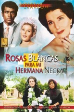 Rosas blancas para mi hermana negra (Rosas blancas para mi hermana negra)