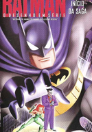 Batman: O Desenho em Série - O Início da Saga