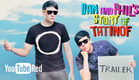 Dan and Phil’s Story of TATINOF - Official Trailer