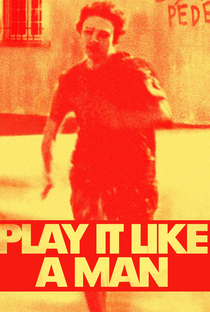Play It Like A Man - Poster / Capa / Cartaz - Oficial 1