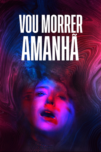  de Filme Vou Morrer Amanhã (2020)