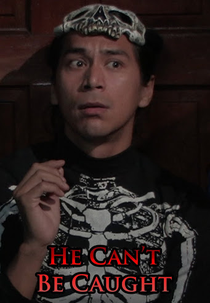 He Can't Be Caught (He Can't Be Caught)