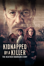 Kidnapped By a Killer: The Heather Robinson Story (Kidnapped By a Killer: The Heather Robinson Story)