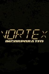 Vortex Incorporated - Poster / Capa / Cartaz - Oficial 1