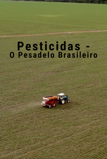 Pesticidas - O Pesadelo Brasileiro - Poster / Capa / Cartaz - Oficial 1