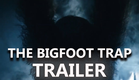 THE BIGFOOT TRAP Film Trailer (2023) Sasquatch Horror