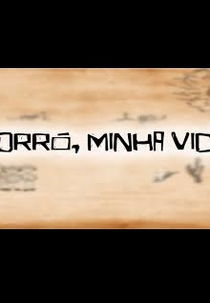 Forró, Minha Vida (Forró, Minha Vida)