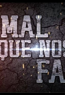 O MAL QUE NOS FAZ! (O MAL QUE NOS FAZ!)