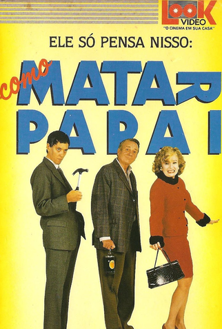 Poster 1 de Filme Como Matar Papai (1990)