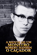 A Mente de Um Monstro: Robert Hansen - O Caçador (The Butcher Baker: Mind of a Monster)