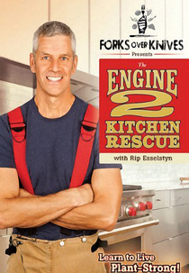 Forks Over Knives Presents: The Engine 2 Kitchen Rescue  (Forks Over Knives Presents: The Engine 2 Kitchen Rescue )