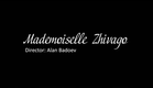 Alan Badoev. Mademoiselle Zhivago. Trailer (Eng)