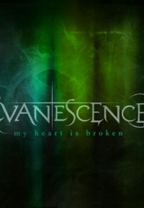 Evanescence: My Heart is Broken (Evanescence: My Heart is Broken)