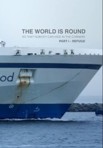 O Mundo É Redondo Para Que Ninguém Possa Se Esconder Nos Canto: Parte 1 - Refúgio (The World is Round So That Nobody Can Hide in the Corners: Part 1 - Refuge)