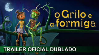 Trailer: O Grilo e a Formiga 2023 Trailer Oficial Dublado