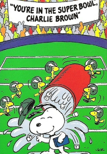 You’re in the Super Bowl, Charlie Brown (You’re in the Super Bowl, Charlie Brown)
