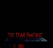 The Fear Footage: 3AM