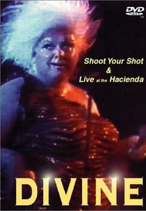 Divine:  A Musa do Underground (Divine: Shoot Your Shot/Live at the Hacienda)