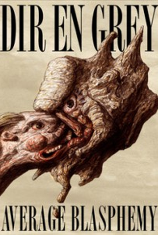 Poster 1 de Filme Dir en grey: AVERAGE BLASPHEMY (2009)