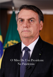 O Mito De Um Presidente Na Pandemia (O Mito De Um Presidente Na Pandemia)