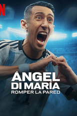 Ángel Di María: Quebrando a Barreira (Ángel Di María: Romper la pared)