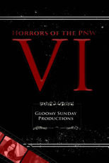 Horrors of the PNW: Vol VI (Horrors of the PNW: Vol VI)