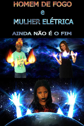 de Curta Homem de Fogo e Mulher Elétrica - Ainda Não é o Fim (2014)