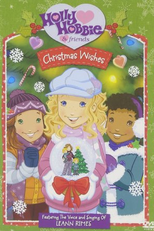 Holly Hobbie and Friends: Christmas Wishes (Holly Hobbie and Friends: Christmas Wishes)