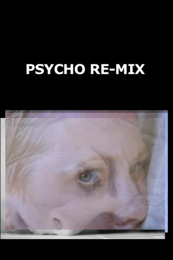 Poster de Filme Psycho Re-Mix (2003)