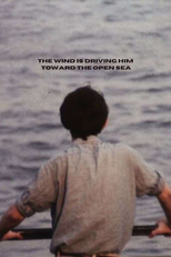 The Wind Is Driving Him Toward the Open Sea (The Wind Is Driving Him Toward the Open Sea)