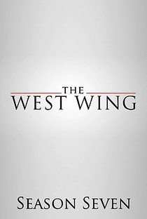 West Wing: Nos Bastidores do Poder (7ª Temporada) - Poster / Capa / Cartaz - Oficial 2