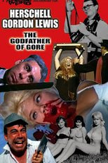 Herschell Gordon Lewis: The Godfather of Gore (Herschell Gordon Lewis: The Godfather of Gore)