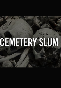 Cemetery Slum (The Philippines' Cemetery Slums)