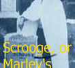 Scrooge, or Marley's Ghost