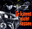 Er kanns nicht lassen