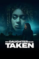 My Daughter Was Taken (My Daughter Was Taken)