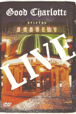 Good Charlotte: Live at Brixton Academy (Good Charlotte: Live at Brixton Academy)