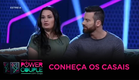 Saiba quem são os primeiros casais participantes do Power Couple Brasil