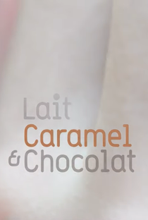 Lait Caramel & Chocolat - Poster / Capa / Cartaz - Oficial 1