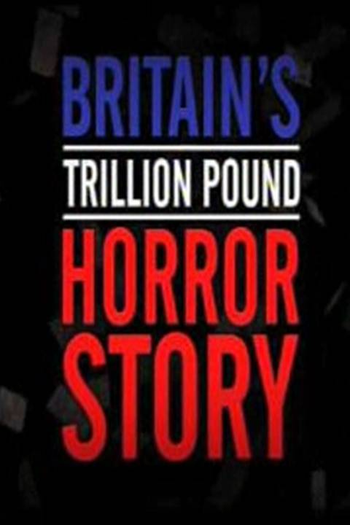  de Filme A história de terror da dívida trilionária do governo britânico (2010)