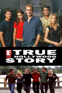 E! True Hollywood Story: Kids of Dawson's Creek - Poster / Capa / Cartaz - Oficial 2