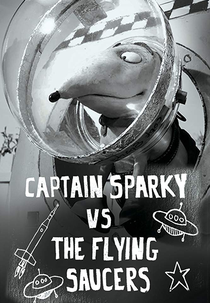 O Capitão Sparky Contra os Discos Voadores (Captain Sparky vs. The Flying Saucers)