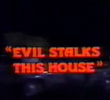Evil Stalks This House