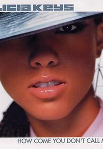 Alicia Keys: How Come You Don't Call Me (Alicia Keys: How Come You Don't Call Me)