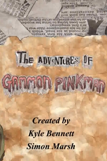 The Adventures of Gammon Pinkman (The Adventures of Gammon Pinkman)