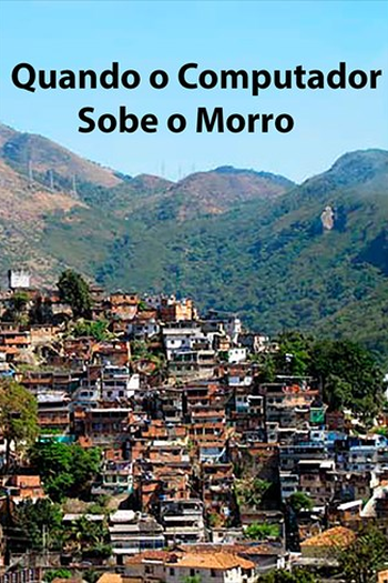 Poster de Filme Quando o Computador Sobe o Morro (2015)