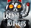 Lethal Kittens