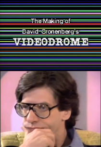 The Making of David Cronenberg’s Videodrome (The Making of David Cronenberg’s Videodrome)