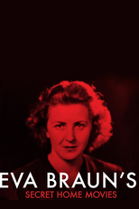 Eva Braun's Secret Home Movies (Eva Braun's Secret Home Movies)