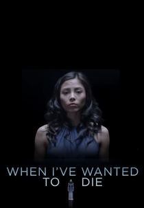 When I've Wanted to Die (When I've Wanted to Die)